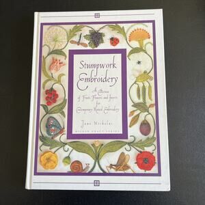 Stumpwork Embroidery by Jane Nicholas (1997 Hardcover) Australia
